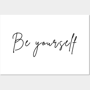 Be Yourself. A Self Love, Self Confidence Quote. Posters and Art